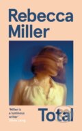 Kniha: Total (Rebecca Miller). Canongate Books, 2022 Kniha: Total (Rebecca Miller). Canongate Books, 2022