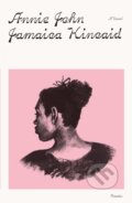 Kniha: Annie John (Jamaica Kincaid). Picador, 2024 Kniha: Annie John (Jamaica Kincaid). Picador, 2024
