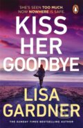 Kniha: Kiss Her Goodbye (Lisa Gardner). Cornerstone, 2025 Kniha: Kiss Her Goodbye (Lisa Gardner). Cornerstone, 2025