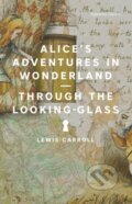 Kniha: Alice's Adventures in Wonderland and Through the Looking-Glass (Lewis Carroll). , 2023 Kniha: Alice's Adventures in Wonderland and Through the Looking-Glass (Lewis Carroll). , 2023