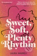 Kniha: Sweet, Soft, Plenty Rhythm (Laura Warrell). Doubleday, 2023 Kniha: Sweet, Soft, Plenty Rhythm (Laura Warrell). Doubleday, 2023