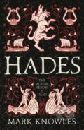 Kniha: Hades (Mark Knowles). Head of Zeus, 2023 Kniha: Hades (Mark Knowles). Head of Zeus, 2023