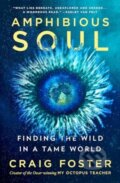 Kniha: Amphibious Soul (Craig Foster). HarperOne, 2024 Kniha: Amphibious Soul (Craig Foster). HarperOne, 2024
