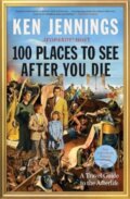Kniha: 100 Places to See After You Die (Ken Jennings). Scribner, 2024 Kniha: 100 Places to See After You Die (Ken Jennings). Scribner, 2024