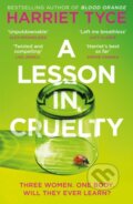 Kniha: A Lesson in Cruelty (Harriet Tyce). Wildfire, 2024 Kniha: A Lesson in Cruelty (Harriet Tyce). Wildfire, 2024