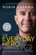 Kniha: Everyday Hero Manifesto (Robin Sharma). HarperCollins Publishers, 2021 Kniha: Everyday Hero Manifesto (Robin Sharma). HarperCollins Publishers, 2021