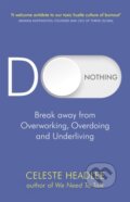 Kniha: Do Nothing (Celeste Headlee). Piatkus, 2021 Kniha: Do Nothing (Celeste Headlee). Piatkus, 2021