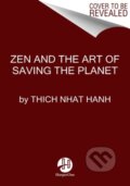 Kniha: Zen and the Art of Saving the Planet (Thich Nhat Hanh). HarperOne, 2022 Kniha: Zen and the Art of Saving the Planet (Thich Nhat Hanh). HarperOne, 2022