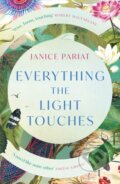 Kniha: Everything the Light Touches (Janice Pariat). The Borough Press, 2023 Kniha: Everything the Light Touches (Janice Pariat). The Borough Press, 2023