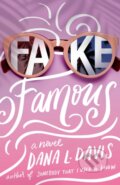 Kniha: Fake Famous (Dana L. Davis). Skyscape, 2023 Kniha: Fake Famous (Dana L. Davis). Skyscape, 2023