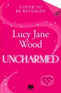 Kniha: Uncharmed (Lucy Jane Wood). MacMillan, 2025 Kniha: Uncharmed (Lucy Jane Wood). MacMillan, 2025