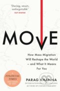 Kniha: Move (Parag Khanna). Weidenfeld and Nicolson, 2022 Kniha: Move (Parag Khanna). Weidenfeld and Nicolson, 2022