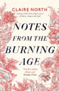 Kniha: Notes from the Burning Age (Claire North). Orbit, 2022 Kniha: Notes from the Burning Age (Claire North). Orbit, 2022