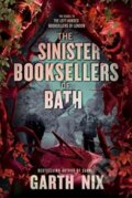 Kniha: Sinister Booksellers of Bath (Garth Nix). Clarion Books, 2023 Kniha: Sinister Booksellers of Bath (Garth Nix). Clarion Books, 2023