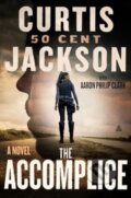 Kniha: The Accomplice (Curtis "50 Cent" Jackson). Amistad, 2024 Kniha: The Accomplice (Curtis "50 Cent" Jackson). Amistad, 2024