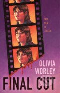 Kniha: Final Cut (Olivia Worley). Wednesday Books, 2025 Kniha: Final Cut (Olivia Worley). Wednesday Books, 2025