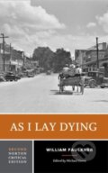 Kniha: As I Lay Dying (William Faulkner a Michael Gorra). WW Norton & Co, 2022 Kniha: As I Lay Dying (William Faulkner a Michael Gorra). WW Norton & Co, 2022
