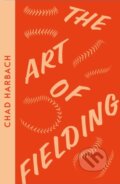 Kniha: The Art of Fielding (Chad Harbach). Fourth Estate, 2022 Kniha: The Art of Fielding (Chad Harbach). Fourth Estate, 2022
