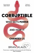 Kniha: Corruptible (Dr Brian Klaas). John Murray, 2022 Kniha: Corruptible (Dr Brian Klaas). John Murray, 2022