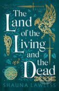 Kniha: The Land of the Living and the Dead (Shauna Lawless). Head of Zeus, 2025 Kniha: The Land of the Living and the Dead (Shauna Lawless). Head of Zeus, 2025