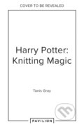 Kniha: Harry Potter: Knitting Magic (Tanis Gray). Pavilion, 2025 Kniha: Harry Potter: Knitting Magic (Tanis Gray). Pavilion, 2025