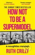 Kniha: How Not to be a Supermodel, 2025 Kniha: How Not to be a Supermodel, 2025
