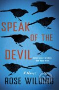 Kniha: Speak of the Devil (Rose Wilding). Minotaur Books, 2023 Kniha: Speak of the Devil (Rose Wilding). Minotaur Books, 2023