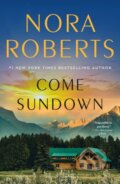 Kniha: Come Sundown (Nora Roberts). , 2023 Kniha: Come Sundown (Nora Roberts). , 2023