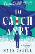 Kniha: To Catch a Spy (Mark Oneill). Poisoned Pen Press, 2025 Kniha: To Catch a Spy (Mark Oneill). Poisoned Pen Press, 2025