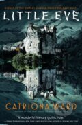 Kniha: Little Eve (Catriona Ward). Tor Nightfire, 2023 Kniha: Little Eve (Catriona Ward). Tor Nightfire, 2023