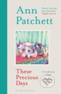 Kniha: These Precious Days (Ann Patchett). Bloomsbury, 2022 Kniha: These Precious Days (Ann Patchett). Bloomsbury, 2022
