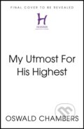 Kniha: My Utmost For His Highest (Oswald Chambers). John Murray, 2025 Kniha: My Utmost For His Highest (Oswald Chambers). John Murray, 2025