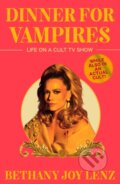 Kniha: Dinner for Vampires (Bethany Joy Lenz). Gallery, 2025 Kniha: Dinner for Vampires (Bethany Joy Lenz). Gallery, 2025