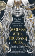 Kniha: Goddess with a Thousand Faces (Jasmine Elmer). Renegade, 2024 Kniha: Goddess with a Thousand Faces (Jasmine Elmer). Renegade, 2024