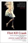 Kniha: Flint Kill Creek (Joyce Carol Oates). Apollo, 2024 Kniha: Flint Kill Creek (Joyce Carol Oates). Apollo, 2024