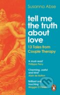 Kniha: Tell Me the Truth About Love (Susanna Abse). Ebury Publishing, 2023 Kniha: Tell Me the Truth About Love (Susanna Abse). Ebury Publishing, 2023
