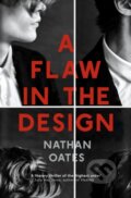 Kniha: A Flaw in the Design (Nathan Oates). Serpents Tail, 2023 Kniha: A Flaw in the Design (Nathan Oates). Serpents Tail, 2023