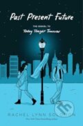 Kniha: Past Present Future (Rachel Lynn Solomon). , 2024 Kniha: Past Present Future (Rachel Lynn Solomon). , 2024