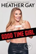Kniha: Good Time Girl (Heather Gay). Gallery, 2025 Kniha: Good Time Girl (Heather Gay). Gallery, 2025