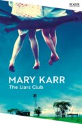 Kniha: The Liars' Club (Mary Karr). Picador, 2025 Kniha: The Liars' Club (Mary Karr). Picador, 2025