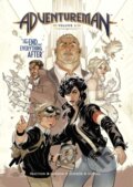 Kniha: Adventureman Volume 1: The End and Everything After, 2024 Kniha: Adventureman Volume 1: The End and Everything After, 2024