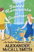 Kniha: The Sweet Remnants of Summer (Alexander McCall Smith). Abacus, 2023 Kniha: The Sweet Remnants of Summer (Alexander McCall Smith). Abacus, 2023