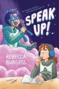 Kniha: Speak Up! (Burgess Rebecca). Quill Tree Books, 2022 Kniha: Speak Up! (Burgess Rebecca). Quill Tree Books, 2022