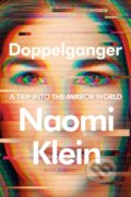 Kniha: Doppelganger (Naomi Klein). Farrar, Straus and Giroux, 2023 Kniha: Doppelganger (Naomi Klein). Farrar, Straus and Giroux, 2023