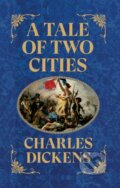 Kniha: A Tale of Two Cities (Charles Dickens). , 2022 Kniha: A Tale of Two Cities (Charles Dickens). , 2022