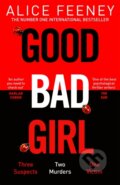 Kniha: Good Bad Girl (Alice Feeney). MacMillan, 2023 Kniha: Good Bad Girl (Alice Feeney). MacMillan, 2023