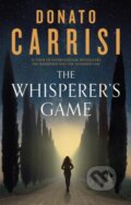 Kniha: The Whisperer's Game (Donato Carrisi). Abacus, 2023 Kniha: The Whisperer's Game (Donato Carrisi). Abacus, 2023
