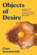 Kniha: Objects of Desire (Clare Sestanovich). Picador, 2022 Kniha: Objects of Desire (Clare Sestanovich). Picador, 2022