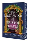 Kniha: The Last Wish of Bristol Keats (Mary E. Pearson). Flatiron Books, 2025 Kniha: The Last Wish of Bristol Keats (Mary E. Pearson). Flatiron Books, 2025