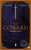 Kniha: The Coward (Stephen Aryan). Angry Robot, 2021 Kniha: The Coward (Stephen Aryan). Angry Robot, 2021
